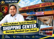 ‎Polisi Pulbaket Terkait Dinamika Shopping Center Metro, Dorong Pemkot Cari Solusi