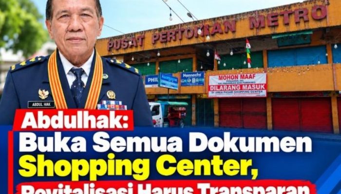Dukung Revitalisasi Shopping Center, Abdulhak Desak Keterbukaan Dokumen